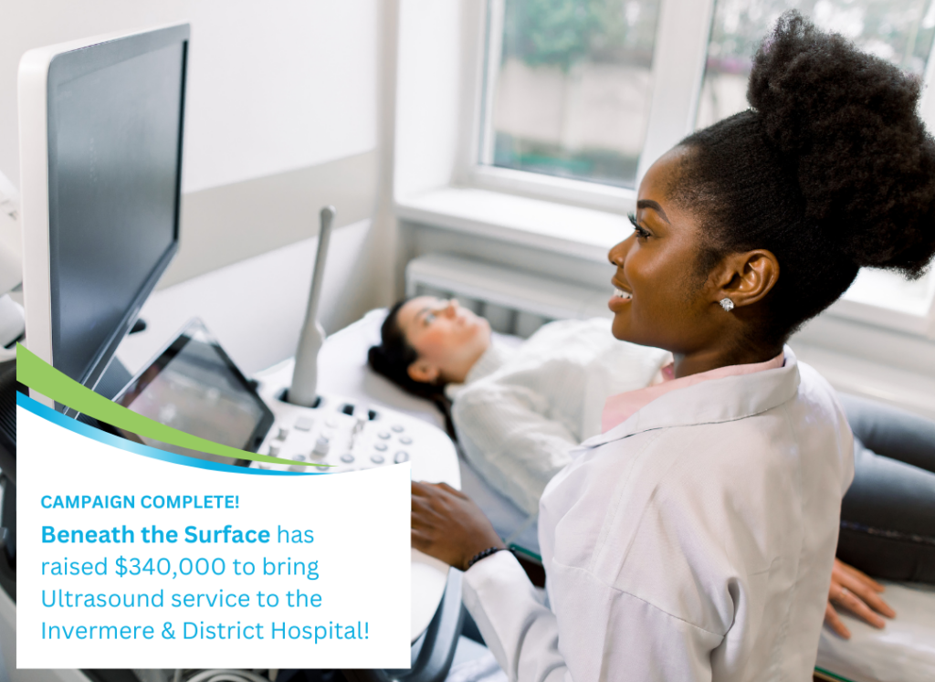 Beneath the Surface Fundraising Campaign for Invermere Hospital Ultrasound complete.   